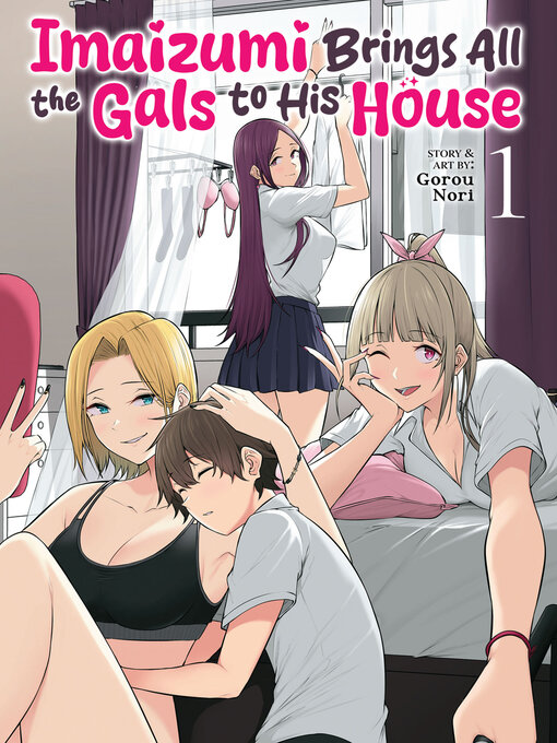 Cover image for Imaizumi Brings All the Gals to His House, Volume 1